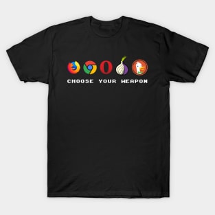 Ultimate weapon for Nerd & Geek's browser of your choice T-Shirt